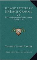 Life and Letters of Sir James Graham V1: Second Baronet of Netherby, 1792-1861 (1907)