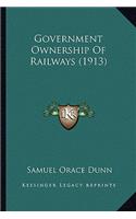 Government Ownership of Railways (1913)