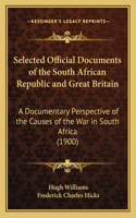 Selected Official Documents of the South African Republic and Great Britain