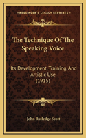 The Technique Of The Speaking Voice