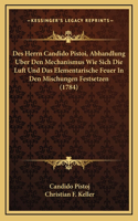 Des Herrn Candido Pistoi, Abhandlung Uber Den Mechanismus Wie Sich Die Luft Und Das Elementarische Feuer In Den Mischungen Festsetzen (1784)