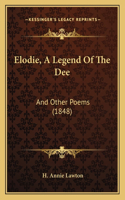 Elodie, A Legend Of The Dee