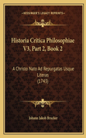 Historia Critica Philosophiae V3, Part 2, Book 2
