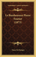Bienheureux Pierre Fourier (1873)