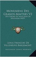 Monumens Des Grands-Maitres V2: De L'Ordre De Saint-Jean De Jerusalem (1829)