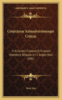 Conjecturae Animadversionesque Criticae: In M. Cornelii Frontonis Et M. Aurelii Imperatoris Reliquias A V. C. Angelo Maio (1841)