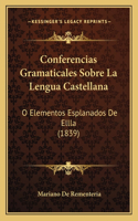 Conferencias Gramaticales Sobre La Lengua Castellana