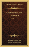 Callimachus And Lycophron (1921)