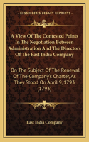 View Of The Contested Points In The Negotiation Between Administration And The Directors Of The East India Company