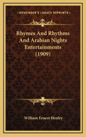 Rhymes And Rhythms And Arabian Nights Entertainments (1909)