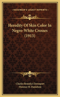 Heredity Of Skin Color In Negro-White Crosses (1913)