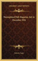Theosophical Path Magazine, July to December 1926