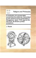 A vindication of a private letter concerning the overtures, transmitted by the General-Synod assembled at Dungannon, June, 1725; against the Rev'd Mr. Mc-Bride's printed exceptions