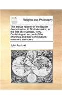 The annual register of the Baptist denomination, in North-America; to the first of November, 1790. Containing an account of the churches and their constitutions, ministers, members: (English)