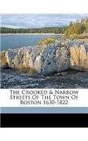 The Crooked & Narrow Streets of the Town of Boston 1630-1822