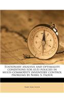 Stationary Analysis and Optimality Conditions for (O, S) Policies in Multi-Commodity Inventory Control Problems by Nabil S. Faour