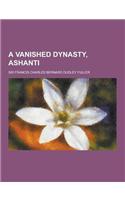A Vanished Dynasty, Ashanti