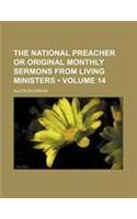 The National Preacher or Original Monthly Sermons from Living Ministers (Volume 14)