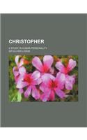 Christopher; A Study in Human Personality
