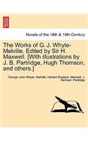 Works of G. J. Whyte-Melville. Edited by Sir H. Maxwell. [With Illustrations by J. B. Partridge, Hugh Thomson, and Others.]