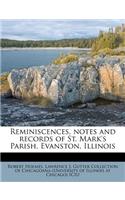 Reminiscences, Notes and Records of St. Mark's Parish, Evanston, Illinois