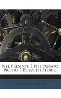 Nel Presente E Nel Passato; Profili E Bozzetti Storici