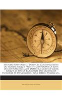 Histoire Universelle, Depuis Le Commencement Du Monde Jusqu'a Present: Contenant La Suite de L'Histoire Romaine Depuis La Mort de Cesar Jusqu'a La Fin de La Revolte Des Legions de Pannonie Et de Germanie, Sous Tibere, V