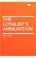 The Loyalist's Ammunition