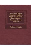 Figures D'Opera Comique: Madame Dugazon, Elleviou, Les Gavaudan: Madame Dugazon, Elleviou, Les Gavaudan
