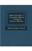 Supersticiones y Leyendas Mayas