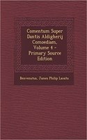 Comentum Super Dantis Aldigherij Comoediam, Volume 4 - Primary Source Edition