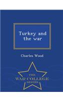 Turkey and the War - War College Series