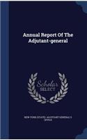 Annual Report Of The Adjutant-general