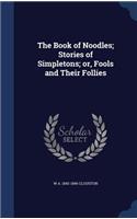 The Book of Noodles; Stories of Simpletons; or, Fools and Their Follies
