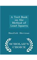 A Text Book on the Method of Least Squares - Scholar's Choice Edition