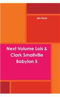 Next Volume Lois & Clark Smallville Babylon 5