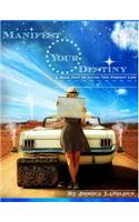 Manifest Your Destiny: A Road Map to Living the PERFECT Life: A Road Map to Living the PERFECT Life(English)
