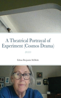 Theatrical Portrayal of Experiment (Cosmos Drama)