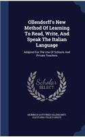 Ollendorff's New Method Of Learning To Read, Write, And Speak The Italian Language