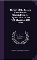 History of the Scotch Plains Baptist Church From Its Organization on the Fifth of August 1747 to Its