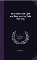 Miscellaneous Cost and Engineering Data 1965-1967