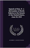 Speech of Hon. P. J. McCumber of North Dakota in the Senate of the United States, June 18, 1919