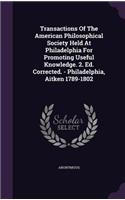 Transactions Of The American Philosophical Society Held At Philadelphia For Promoting Useful Knowledge. 2. Ed. Corrected. - Philadelphia, Aitken 1789-1802