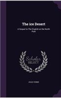 ice Desert: A Sequel to The English at the North Pole