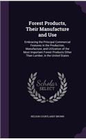 Forest Products, Their Manufacture and Use
