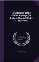 A Grammar of the Galla Language [Tr. by M.J. Smead] Ed. by L. Tutschek