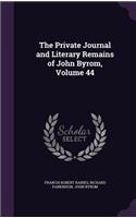 Private Journal and Literary Remains of John Byrom, Volume 44