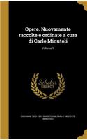 Opere. Nuovamente raccolte e ordinate a cura di Carlo Minutoli; Volume 1