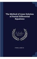 The Method of Lines Solution of Partial Differential Equations