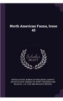 North American Fauna, Issue 45